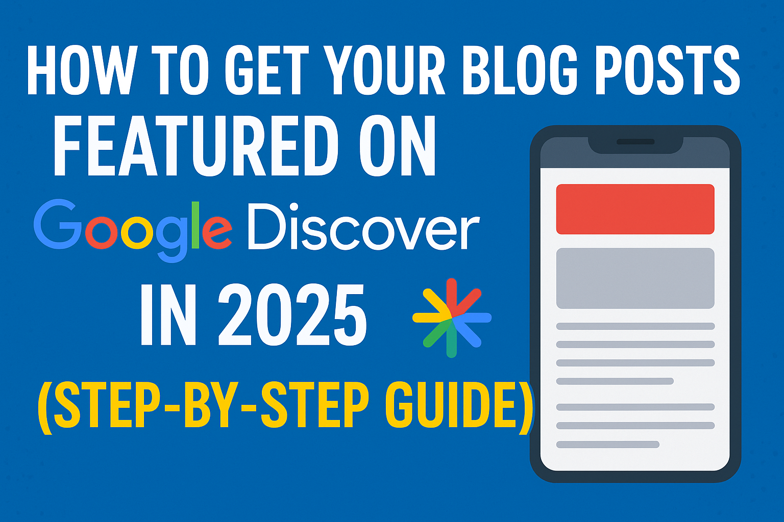 How to Get Your Blog Posts Featured on Google Discover in 2025