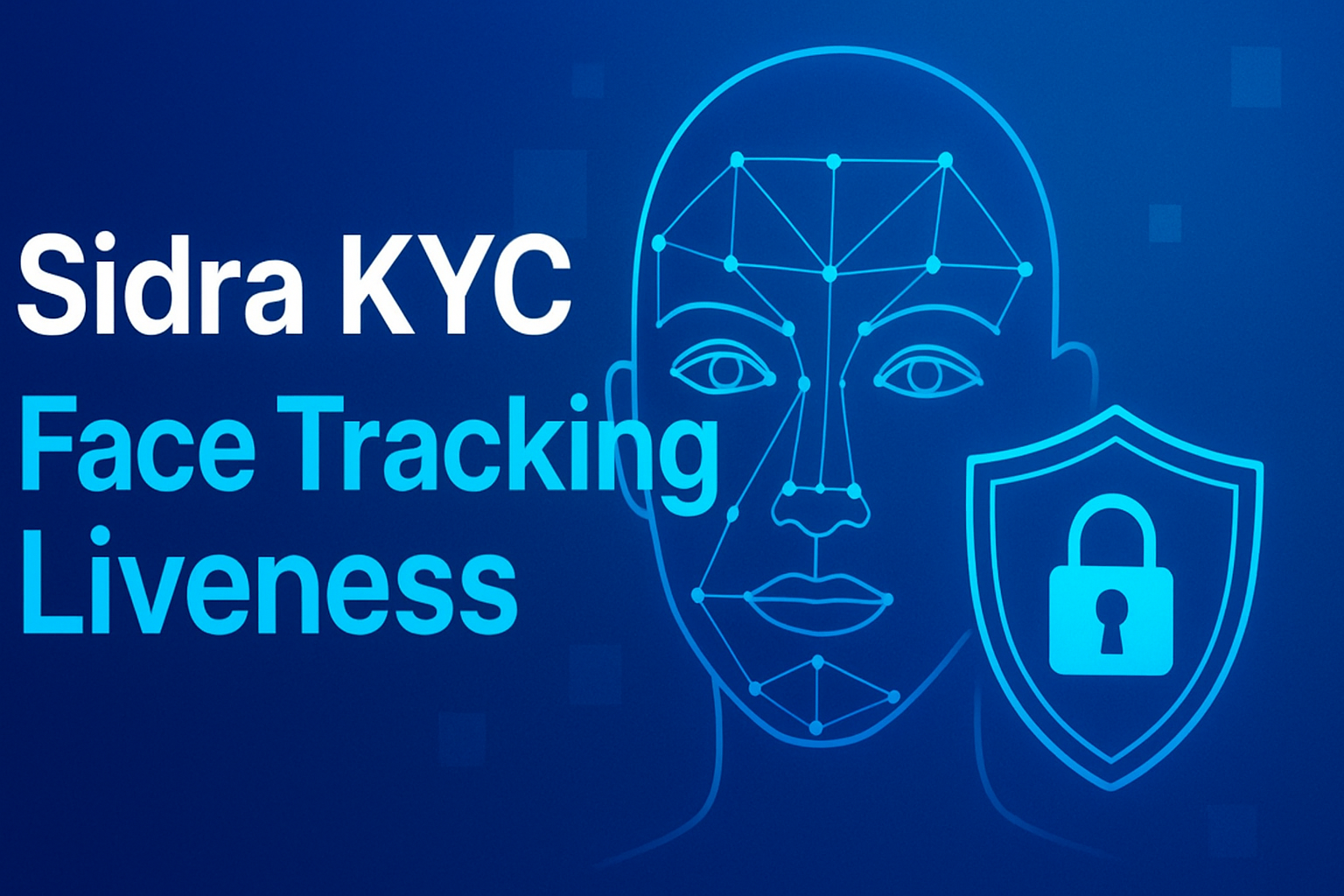 Sidra KYC Adds Face Tracking Liveness Feature for Stronger Identity Verification