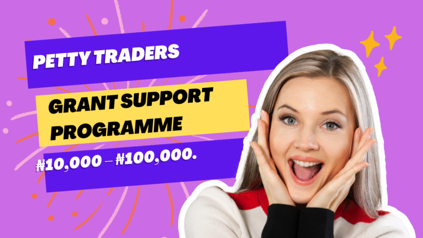 Petty Traders Grant Support Programme – Oct to Dec 2025 | Apply Now for Financial Assistance