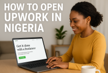 How to Open Upwork in Nigeria: Step-by-Step Guide for Freelancers