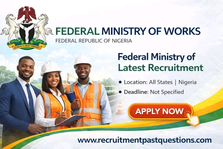 Federal Ministry of Works Recruitment 2025 (Nationwide): How to Apply, Requirements & Benefits
