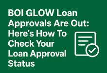 BOI GLOW Loan Approvals Are Out: Here’s How To Check Your Loan Approval Status